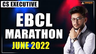 CS Executive EBCL Marathon  For June 2022 Exam [upl. by Turley]