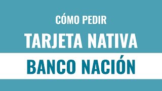 Cómo ACTIVAR la Tarjeta de CRÉDITO NATIVA  Banco Nación  2022 [upl. by Friedberg]