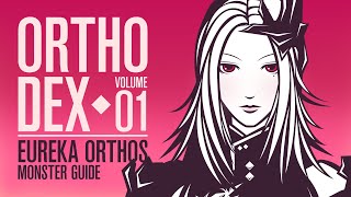 【Eureka Orthos】 Monster  Boss Guide F140  Orthodex Vol 1 [upl. by Tippets]