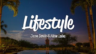 Jason Derulo  Lifestyle Lyrics ft Adam Levine [upl. by Ahsekyw946]