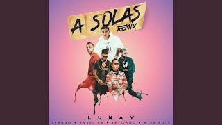 Lunay Ft Anuel AA Lyanno Brytiago amp Alex Rose  A Solas Remix [upl. by Ecinuahs]