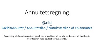 Annuitetslån gældsannuitet nutidsværdi af en annuitet  hvordan man finder A0 y n og r [upl. by Rybma]