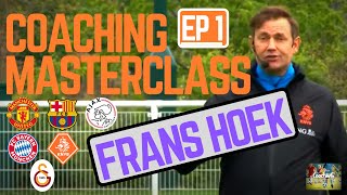 Coaching Masterclass EP 1  Frans Hoek of Manchester United AjaxBarcelona KNVB MICD UP Coaching [upl. by Hanser]