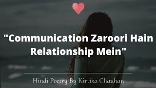 Communication Zaroori Hain Relationship Mein  Kirtika Chauhan  Relationship Advice  Hindi Poetry [upl. by Hachmann]