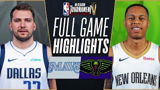 MAVERICKS at PELICANS  NBA INSEASON TOURNAMENT 🏆  FULL GAME HIGHLIGHTS  November 14 2023 [upl. by Archibald]