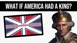 What If America Had A King  Alternate History [upl. by Nilyarg]