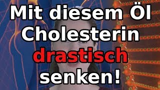 Mit diesem Öl Cholesterin drastisch senken [upl. by Ilrahs467]