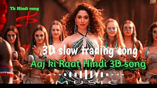 Hindi song Aaj ki Raat Tamanna slow motion 3D song superhit song hindisong tamannaah [upl. by Civ176]