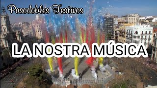 🎶 PASODOBLES FESTIVOS La Nostra Música [upl. by Madigan]