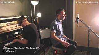 Evan Craft  Tu Amor Me Inundó Sinking Deep  Hillsong Young amp Free [upl. by Knoll]