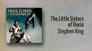 The Little Sisters of Eluria by Stephen King  Free Audiobook [upl. by Aneela799]