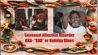 Holiday Depression aka Seasonal Affective Disorder SAD [upl. by Aksel648]