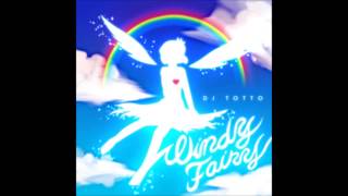 DJ TOTTO  Windy Fairy [upl. by Namrehs]