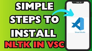 How to Install NLTK in Visual Studio Code  Easy VSC Guide [upl. by Airtemad352]