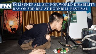 IMLISUNEP ALL SET FOR WORLD DISABILITY DAY ON 3RD DEC AT HORNBILL FESTIVAL [upl. by Ennire]