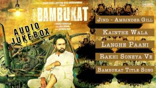 Bambukat  Full Song Audio Jukebox  Amrinder Gill [upl. by Ariem]