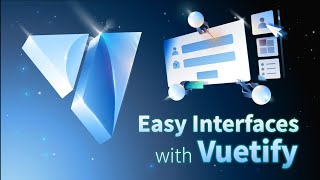 Easy Interfaces with Vuetify 3 [upl. by Bruner38]