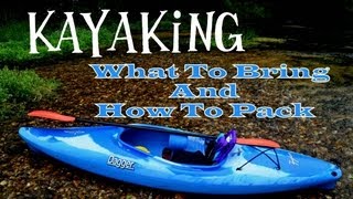 Kayaking What To Bring amp How To Pack [upl. by Nwahsat]