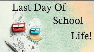 Last day of school life  Best school life status [upl. by Etessil587]