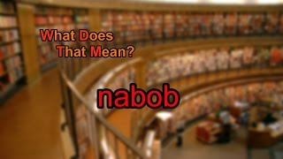 What does nabob mean [upl. by Henden]