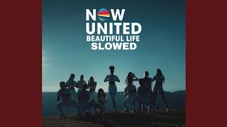 NOW UNITED  BEAUTIFUL LIFE SLOWED [upl. by Arrekahs476]