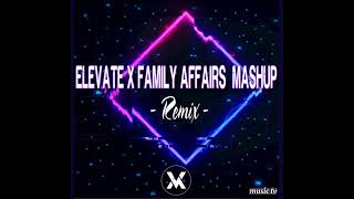 Elevate x Family Affairs Mashup Remix by Jonel Sagayno [upl. by Birk877]