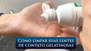 COMO LIMPAR SUAS LENTES DE CONTATO GELATINOSAS [upl. by Nnaeerb]