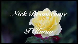 Nick BranscomeI KnowOfficial Audio [upl. by Buiron721]