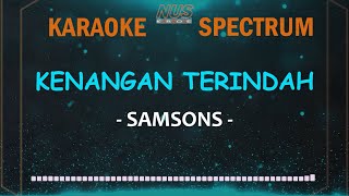 Samsons Kenangan Terindah Karaoke Lirik dan Spectrum [upl. by Ahsyad]