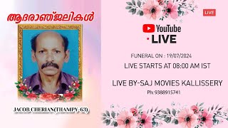 Funeral Live  Jacob CherianThampy63  19072024 [upl. by Gean]