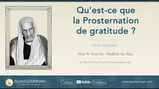 Qu’estce que la Prosternation de gratitude   Sheikh ibn Baz [upl. by Akyssej]