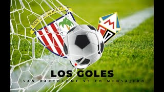 Goles San Bartolomé CF vs CD Mensajero [upl. by Enilada424]