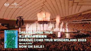 「史上最強の移動遊園地 DREAMS COME TRUE WONDERLAND 2023」Bluray amp DVD ダイジェスト映像 [upl. by Pedaias]