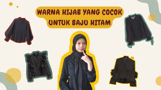 REKOMENDASI WARNA HIJAB UNTUK BAJU HITAM HIJAB FASHION TIPS [upl. by Etna]