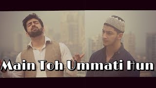 Main To Ummati Hoon  Danish amp Dawar  Best naat  original by junaid jamshed [upl. by Ecarret3]