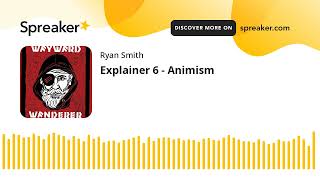 Explainer 6  Animism [upl. by Eecyak]