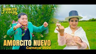 Amorcito nuevo  Juancito Colos Carnaval 2024 primicia [upl. by Aelahc]