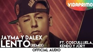 Jayma Y Dalex Ft Cosculluela Kendo Y Jory  Lento Remix Lyric Video [upl. by Lesig]