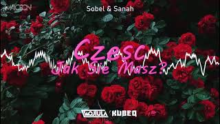 Sobel amp Sanah  Cześć jak się masz WOJTULA amp KUBEQ REMIX [upl. by Adnolohs]