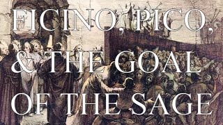 Ficino Pico and the Goal of the Sage Esoteric Beat Podcast [upl. by Akcimehs]