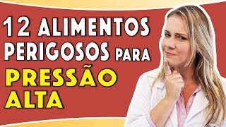 10 Alimentos Perigosos para Quem Tem Pressão Alta CUIDADO [upl. by Amias]