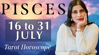 PISCES Tarot reading from 16 to 31 July 2024 [upl. by Lleval]