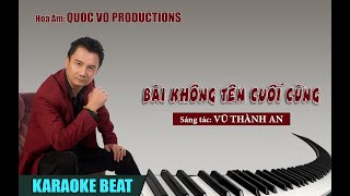 BÀI KHÔNG TÊN CUỐI CÙNG KARAOKE BEAT NỮ  QUOC VO HOÀ ÂM [upl. by Adelpho753]