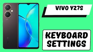 Keyboard Settings Vivo Y27s  How to set keyboard settings  How to use keyboard options [upl. by Akamahs955]