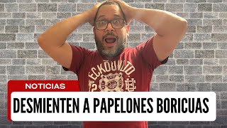 DESMIENTEN A PAPELONES BORICUAS [upl. by Naesal542]