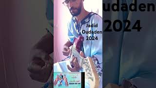 jadid oudaden 2024 [upl. by Kcirevam]