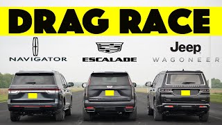 Jeep Grand Wagoneer vs Cadillac Escalade vs Lincoln Navigator Drag and Roll Race [upl. by Dobbins764]