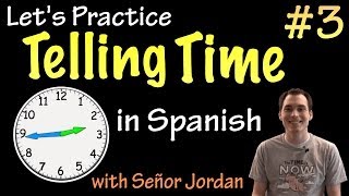 Telling time in Spanish  Practice 3 Basic [upl. by Amethist]