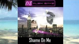 Alex Sayz  Shame On Me Summer Remix [upl. by Trever]