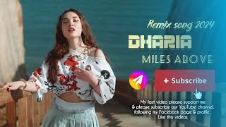 Dhariamiles above remix song mega music mix 2024 [upl. by Nnylyahs]